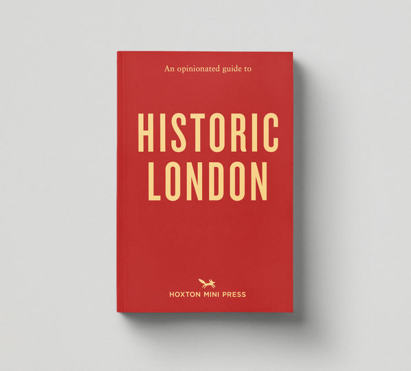 An Opinionated Guide to Historic London Hoxton Mini Press