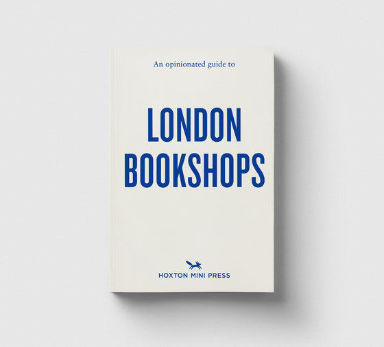 Pre-Order: An Opinionated Guide to London Bookshops