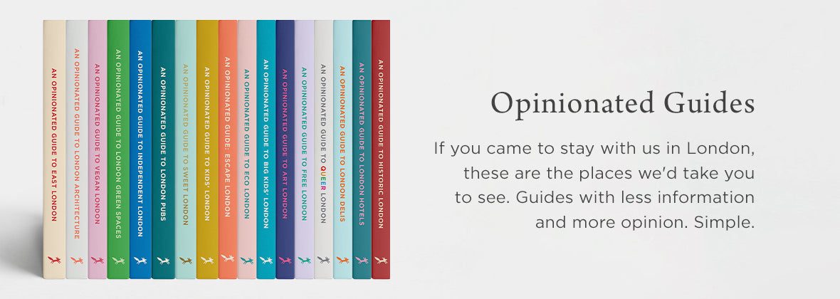 Opinionated London Guides
