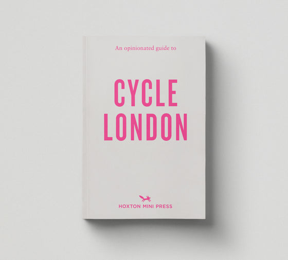 An Opinionated Guide to Cycle London