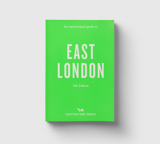 Pre-Order: An Opinionated Guide to East London (Fourth Edition)
