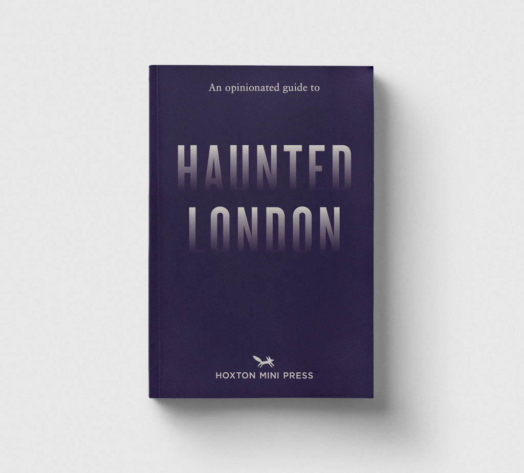 An Opinionated Guide to Haunted London