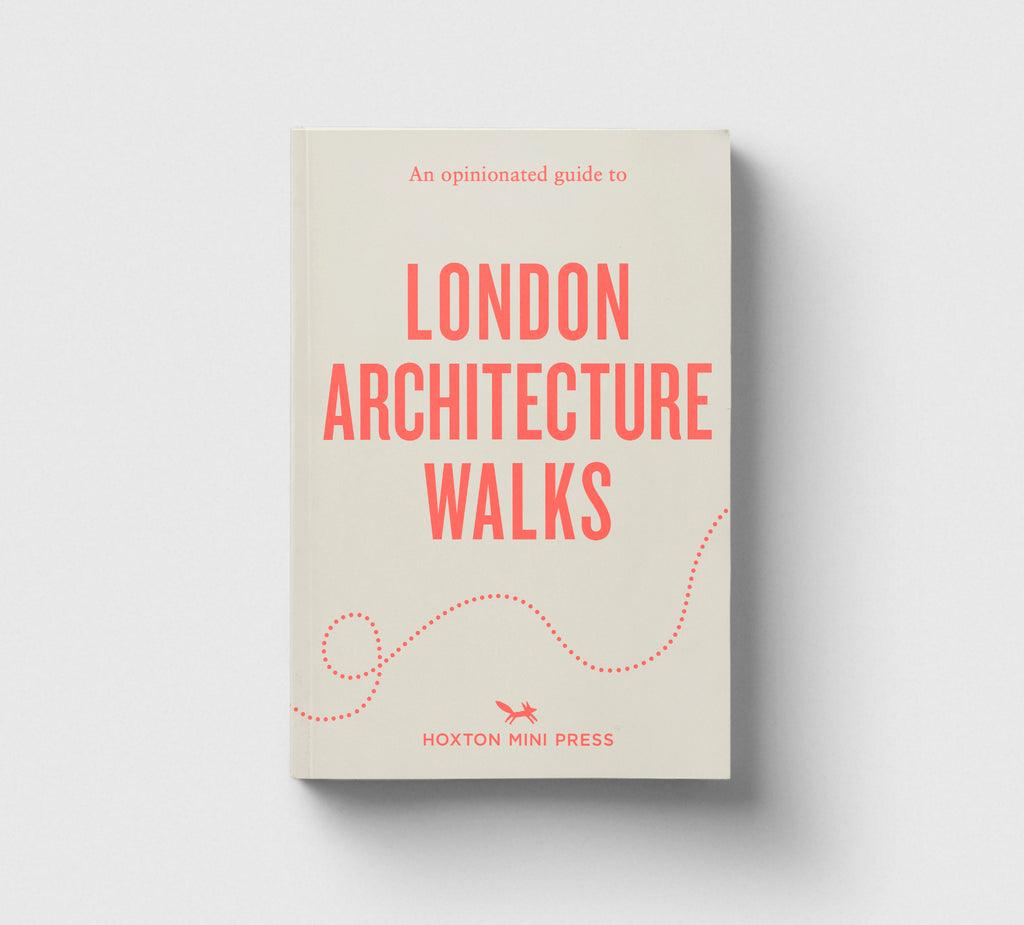 An Opinionated Guide to London Architecture Walks