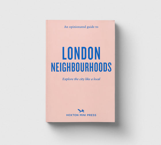 An Opinionated Guide to London Neighbourhoods