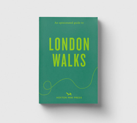 An Opinionated Guide to London Walks