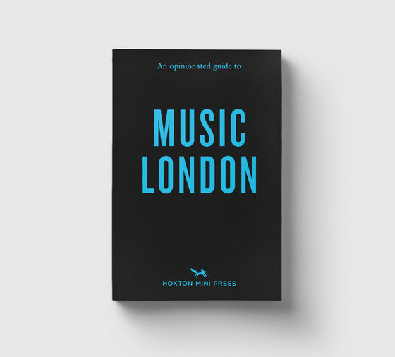 An Opinionated Guide to Music London