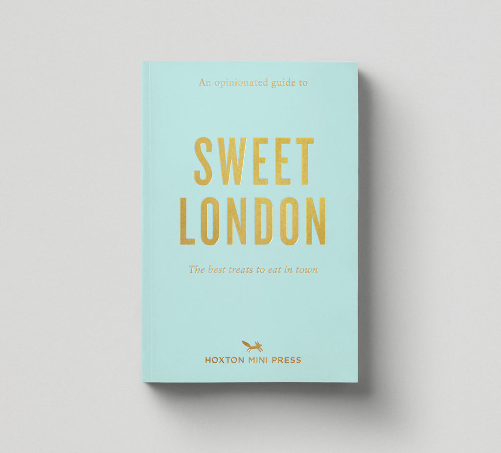 An Opinionated Guide to Sweet London